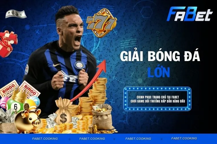 Giải bóng đá lớn - Các giải đấu hấp dẫn nhất hành tinh