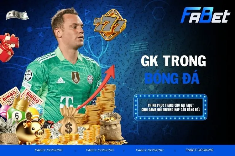 GK trong bóng đá - Vai trò và kỹ năng để bảo vệ khung thành
