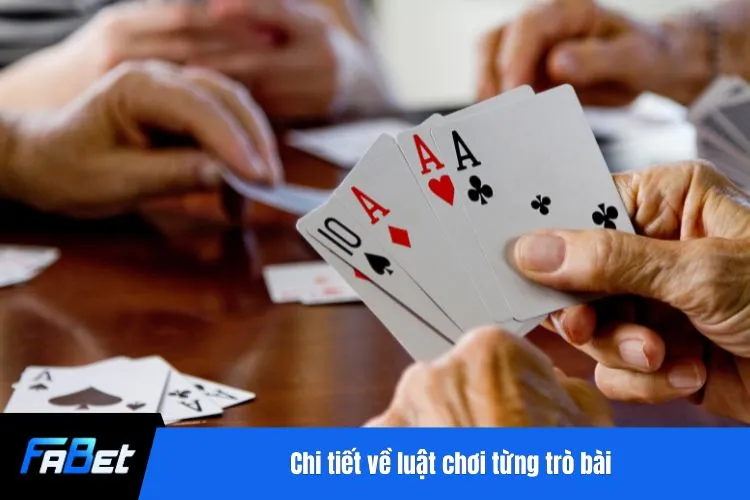 Chi tiết về luật chơi từng trò bài
