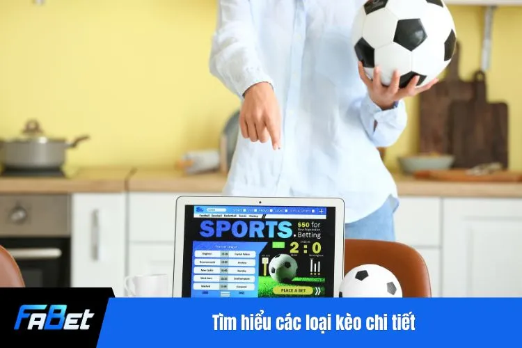 Tìm hiểu các loại kèo chi tiết