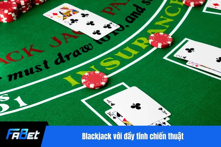 Blackjack với đầy tính chiến thuật