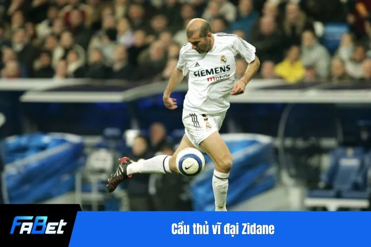 Cầu thủ vĩ đại Zidane