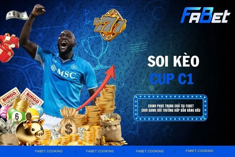 Soi kèo cup C1 - Đưa ra chiến lược hay nhất cho cược thủ