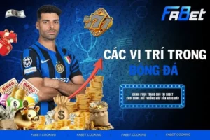 Các vị trí trong đá bóng - Từng vị trí qua kỹ năng khác nhau