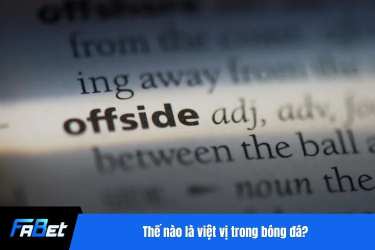 Thế nào là việt vị trong bóng đá?